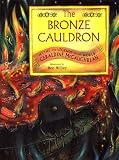 McCaughrean, Geraldine: The Bronze Cauldron: Myths and Legends of the World McCaughrean, Geraldine: The Bronze Cauldron: Myths and Legends of the World
