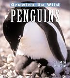 Penguins: Growing Up Wild (0689818874) by Markle, Sandra Markle, Sandra: Penguins: Growing Up Wild