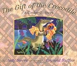 Sierra, Judy: The Gift of the Crocodile: A Cinderella Story
