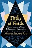 Paths of Faith: Conversations About Religion and Spirituality (0689822634) by Ford, Michael Thomas Ford, Michael Thomas: Paths of Faith: Conversations About Religion and Spirituality