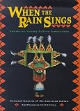 National Museum of the American Indian Staff: When the Rain Sings : Poems by Young Native Americans National Museum of the American Indian Staff: When the Rain Sings : Poems by Young Native Americans