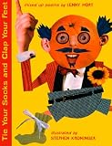 Hort, Lenny: Tie Your Socks and Clap Your Feet: Mixed Up Poems Hort, Lenny: Tie Your Socks and Clap Your Feet: Mixed Up Poems