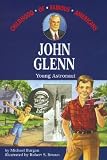 Brown, Robert S.: John Glenn: Young Astranaut