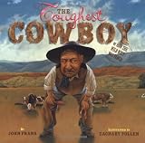 Frank, John: The Toughest Cowboy: Or How the Wild West Was Tamed