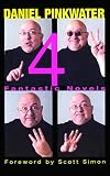 Pinkwater, Daniel: 4 Fantastic Novels Pinkwater, Daniel: 4 Fantastic Novels