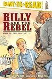 Hopkinson, Deborah: Billy and the Rebel: Based on a True Civil War Story