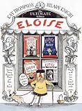 Thompson, Kay: Eloise: The Ultimate Edition