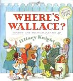 Where's Wallace (0689839928) by Knight, Hilary Knight, Hilary: Where's Wallace