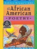 Bryan, Ashley: Ashley Bryan's ABC of African American Poetry Bryan, Ashley: Ashley Bryan's ABC of African American Poetry