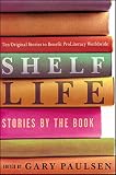 Paulsen, Gary: Shelf Life Paulsen, Gary: Shelf Life
