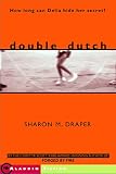 Draper, Sharon M.: Double Dutch Draper, Sharon M.: Double Dutch