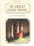 Townley, Roderick: The Great Good Thing Townley, Roderick: The Great Good Thing