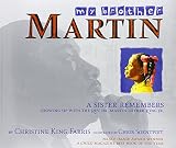King Farris, Christine: My Brother Martin: A Sister Remembers Growing Up With The Rev. Dr. Martin Luther King Jr.