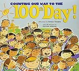 Franco, Betsy: Counting Our Way to the 100th Day!