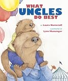 Numeroff, Laura: What Aunts Do Best: What Uncles Do Best Numeroff, Laura: What Aunts Do Best: What Uncles Do Best