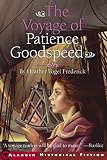 The Voyage of Patience Goodspeed (0689848692) by Frederick, Heather Vogel Frederick, Heather Vogel: The Voyage of Patience Goodspeed