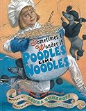 Numeroff, Laura Joffe: Sometimes I Wonder If Poodles Like Noodles Numeroff, Laura Joffe: Sometimes I Wonder If Poodles Like Noodles
