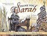 Anderson, Laurie Halse: Thank You, Sarah: The Woman Who Saved Thanksgiving