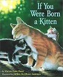 Bauer, Marion Dane: If You Were Born a Kitten Bauer, Marion Dane: If You Were Born a Kitten