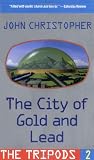 Christopher, John: The City of Gold and Lead Christopher, John: The City of Gold and Lead