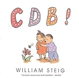C D B! (0689857063) by Steig, William Steig, William: C D B!