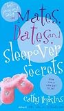 Hopkins, Cathy: Mates, Dates, and Sleepover Secrets Hopkins, Cathy: Mates, Dates, and Sleepover Secrets