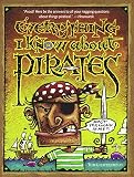 Lichtenheld, Tom: Everything I Know about Pirates Lichtenheld, Tom: Everything I Know about Pirates