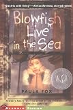Fox, Paula: Blowfish Live in the Sea Fox, Paula: Blowfish Live in the Sea
