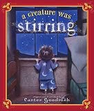 Goodrich, Carter: A Creature Was Stirring Goodrich, Carter: A Creature Was Stirring