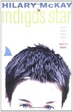Indigo's Star (0689865635) by McKay, Hilary McKay, Hilary: Indigo's Star