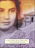 Hillman, Laura: I Will Plant You a Lilac Tree