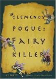 Petty, J. T.: Clemency Pogue: Fairy Killer Petty, J. T.: Clemency Pogue: Fairy Killer