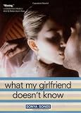 Sones, Sonya: What My Girlfriend Doesn't Know Sones, Sonya: What My Girlfriend Doesn't Know