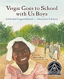 Howard, Elizabeth Fitzgerald: Virgie Goes to School With Us Boys Howard, Elizabeth Fitzgerald: Virgie Goes to School With Us Boys