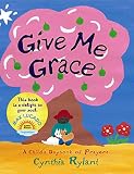 Rylant, Cynthia: Give Me Grace Rylant, Cynthia: Give Me Grace