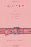 Grish, Kristina: Boy Vey! : The Shiksa's Guide to Dating Jewish Men