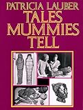 Lauber, Patricia: Tales Mummies Tell