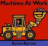 Barton, Byron: Machines at Work