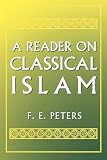 Peters, F. E.: A Reader on Classical Islam Peters, F. E.: A Reader on Classical Islam