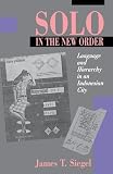 Siegel, James T.: Solo in the New Order: Language and Hierarchy in an Indonesian City Siegel, James T.: Solo in the New Order: Language and Hierarchy in an Indonesian City