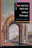 Lilla, Mark: New French Thought: Political Philosophy Lilla, Mark: New French Thought: Political Philosophy