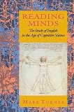 Turner, Mark: Reading Minds: The Study of English in the Age of Cognitive Science Turner, Mark: Reading Minds: The Study of English in the Age of Cognitive Science