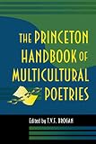 Brogan, T. V. F.: The Princeton Handbook of Multicultural Poetries Brogan, T. V. F.: The Princeton Handbook of Multicultural Poetries