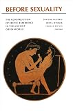 Halperin, David M.: Before Sexuality: The Construction of Erotic Experience in the Ancient Greek World Halperin, David M.: Before Sexuality: The Construction of Erotic Experience in the Ancient Greek World
