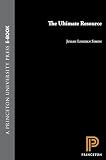 Simon, Julian: The Ultimate Resource Simon, Julian: The Ultimate Resource
