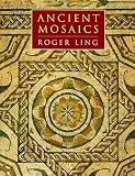Ling, Roger: Ancient Mosaics