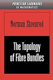 Steenrod, Norman: The Topology of Fibre Bundles