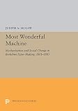 McGaw, Judith A.: Most Wonderful Machine: Mechanization and Social Change in Berkshire Paper Making, 1801-1885 McGaw, Judith A.: Most Wonderful Machine: Mechanization and Social Change in Berkshire Paper Making, 1801-1885