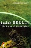 Berlin, Isaiah: The Roots of Romanticism