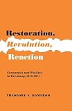 Restoration, Revolution, Reaction: Economics and Politics in Germany, 1815-1871 (0691007551) by Hamerow, Theodore S. Hamerow, Theodore S.: Restoration, Revolution, Reaction: Economics and Politics in Germany, 1815-1871